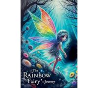 The Rainbow Fairy`s Journey