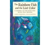 “The Rainbow Fish and the Lost Color”: A Journey to Find What Was Never Truly Missing