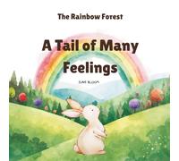 The Rainbow Forest: A Tail of Many Feelings: A sweet children's story about friendship and courage.