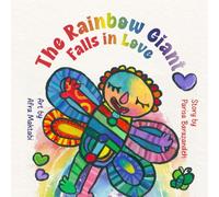 The Rainbow Giant Falls in Love (The Rainbow Giant Series)