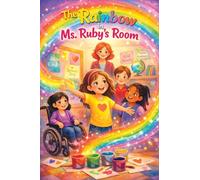 The Rainbow in Ms. Ruby's Room