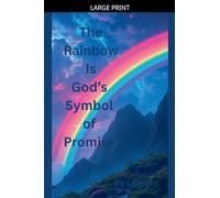 The Rainbow Is God's Symbol of Promise