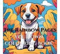 The Rainbow Pages: Unleash Your Child’s Creativity While They Discover the Animal World!