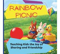 The Rainbow Picnic :: A Storybook that Teaches Kids the Joy of Sharing and Friendship