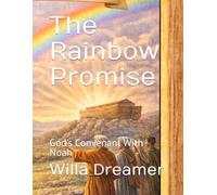 The Rainbow Promise: God's Convenant With Noah