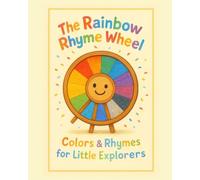 The Rainbow Rhyme Wheel: A Colorful Interactive Book for Toddlers - Learn Colors, Discover Rhymes, Have Fun!