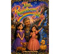 The Rainbow Slide: A Story By King Daddy (The World According To Ashiki)
