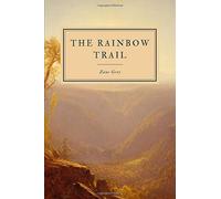 The Rainbow Trail: A Romance