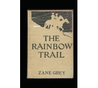The Rainbow Trail Illustrated