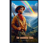 THE RAINBOW TRAIL: Illustrated Edition