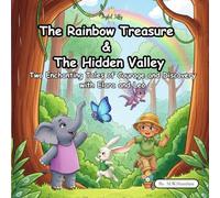 The Rainbow Treasure & The Hidden Valley: A 2-in-1 Collection of Magical Adventure Stories for Kids Ages 4-8: Tales of Bravery, Friendship, and ... and Girls) (Little Legends: Tales of Wonder)