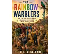 The Rainbow Warblers: One Rare Bird. Seven Gay Men. Absolutely No Chance of Staying Out of Trouble.