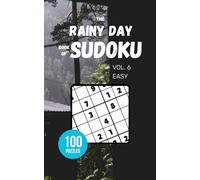 The Rainy Day Book of Sudoku - Vol 6 - Easy: 100 Puzzles
