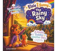 The Rainy Sky: A Gentle Toddler Weather Story, Cozy Rainy Day Picture Book for Toddlers Ages 1-3 (Elsie & Sunny)