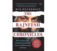 THE RAJNEESH CHRONICLES:THE TRUE STORY OF THE CULT THAT UNLEASHED THE FIRST ACT OF BIOTERRORISM ON U [Paperback] Win McCormack