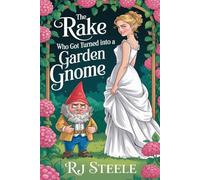 The Rake Who Got Turned Into a Garden Gnome