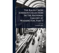 The Ralph Cross Johnson Collection In The National Gallery At Washington, Part 3