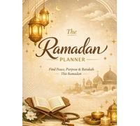 The Ramadan Planner: A Gentle Guide for Reflection, Intention & Daily Remembrance