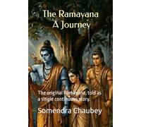 The Ramayana: A Journey: The original Ramayana, told as a single continuous story.