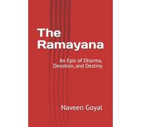 The Ramayana: An Epic of Dharma, Devotion, and Destiny (Legends of Spiritual Mastery)