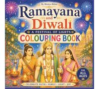 The Ramayana & Diwali Colouring book: Celebrate Light, Joy & the Sacred Story Through Colour (Colouring, Chanting and Poetry)