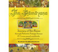 The Ramayana: Journey of Shri Rama through Philatelic Postage Stamps and Covers issued worldwide