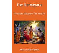 The Ramayana: Timeless Wisdom for Youths