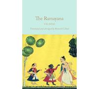 The Ramayana: Valmiki (Macmillan Collector's Library)