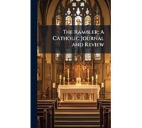 The Rambler: A Catholic Journal and Review