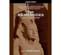 The Ramessides, Egypt's Warrior Pharaohs: 6 (Ancient Egypt: Kings, Queens, and Dynasties)