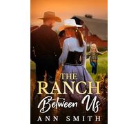 The Ranch Between Us: A Small Town Clean Romance