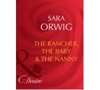 The Rancher The Baby & The Nanny (ebook)