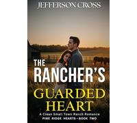 The Rancher's Guarded Heart: A Clean Small-Town Ranch Romance: 2 (Pine Ridge Hearts Series)