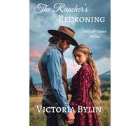 The Rancher's Reckoning: A Sweet Second Chance at Love Romance: 1 (Men of Midas)