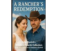 The Rancher's Redemption (The Western Hearts Collection - In the West, hearts are as untamed as the land.)