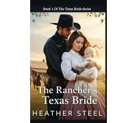 The Rancher's Texas Bride: A Mail-Order Bride Found Family Novella (Marriage of Convenience) (His Mail Order Bride)