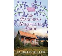 The Rancher's Unexpected Bride: Second Chances in Harmony Springs (Christian Series Level I (24))