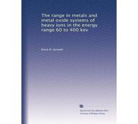 The range in metals and metal oxide systems of heavy ions in the energy range 60 to 400 kev