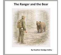 The Ranger and the Bear (Still Here Stories: Where Connection Finds a Way)