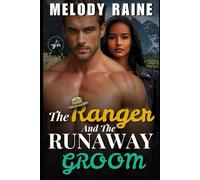 The Ranger and The Runaway Groom: A BWWM Forbidden Love Forced Proximity Small Town Romance (Snowberry Falls: Runaway Hearts)