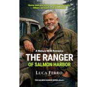 THE RANGER OF SALMON HARBOR: A Small Town M/M Silver Fox Romance (The Salmon Harbor Series Book 1) (The Salmon Harbor Men: A Mature MM & Silver Fox Romance Series)