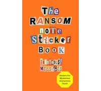 The Ransom Note Sticker Book: Anonymous Messages