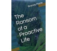 The Ransom of a Proactive Life