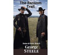 The Ransom Trail: Dolan and Finch Book 5, Old West Action and Adventure (Dolan & Finch)
