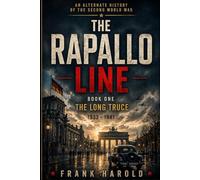 The Rapallo Line: The Long Truce (The Rapallo Line (WW2 Alternate History))