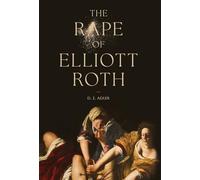 The Rape of Elliott Roth