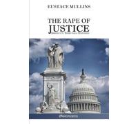 The Rape of Justice: America’s Tribunals Exposed