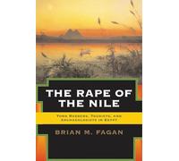 The Rape of the Nile: Tomb Robbers, Tourists, and Archaeologists in Egypt, Revised and Updated