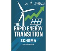 The Rapid Energy Transition Schema: Switch. Profit. Fix Climate Change. Before It’s Too Late.