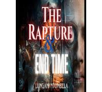THE RAPTURE AND END TIMES